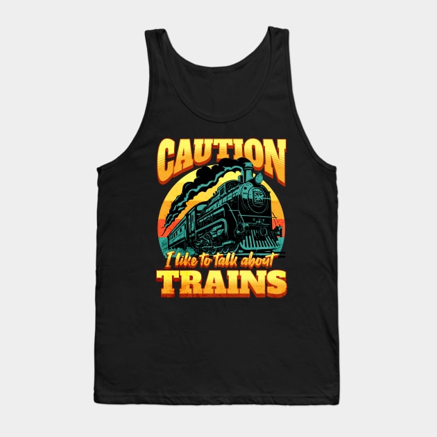 I Like to Talk About Trains Tank Top by BankaiChu